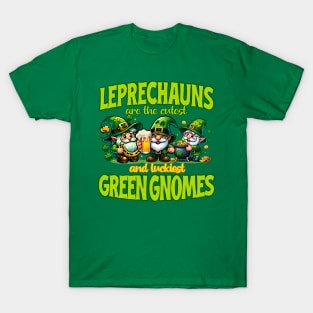 Leprechauns - Cutest and Luckiest Gnomes T-Shirt